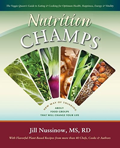 Nutrition Champs: The Veggie Queen's Guide to Eating and Cooking for Optimum Health, Happiness, Energy and Vitality