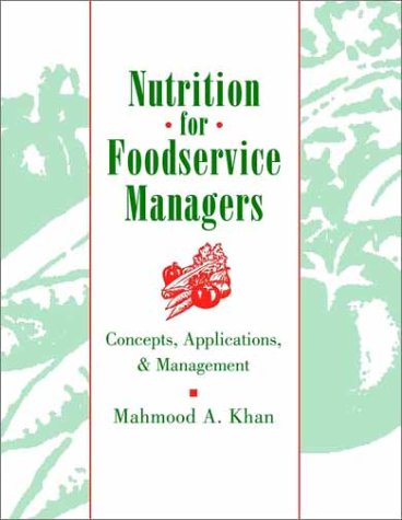 Nutrition For Foodservice Managers: Concepts, Applications, and Management