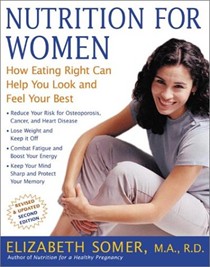 Nutrition For Women, Second Edition: How Eating Right Can Help You Look And Feel Your Best