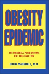 Obesity Epidemic: The Marshall Plan Natural Diet-Free Solution