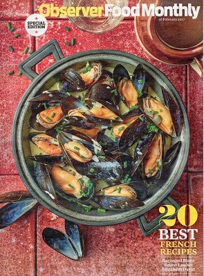 Observer Food Monthly Magazine, February 26, 2017: Special Edition: 20 Best French Recipes