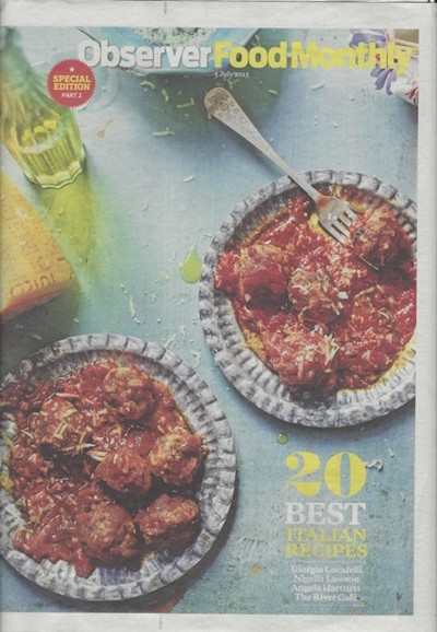 Observer Food Monthly Magazine, July 2, 2015: Special Edition: 20 Best Italian Recipes