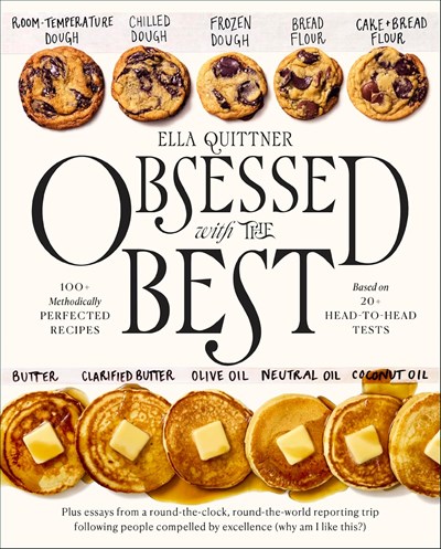 Obsessed with the Best: 100 Methodically Perfected Recipes Based on 20+ Head-to-Head Tests