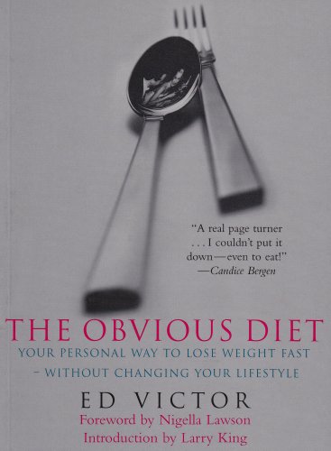 Obvious Diet: Your Personal Way To Lose Weight Fast Without Changing Your Lifestyle