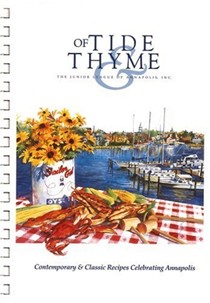 Of Tide & Thyme: Contemporary and Classic Recipes Celebrating Annapolis