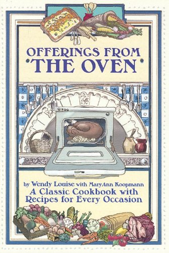 Offerings from the Oven: A Collection of Recipes for Every Occasion