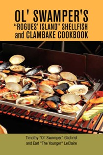 Ol' Swamper's "Rogues' Island" Shellfish and Clambake Cookbook