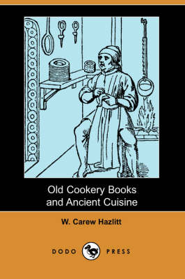Old Cookery Books and Ancient Cuisine