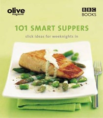 Olive: 101 Smart Suppers