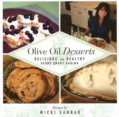 Olive Oil Desserts: Delicious and Healthy Heart Smart Baking