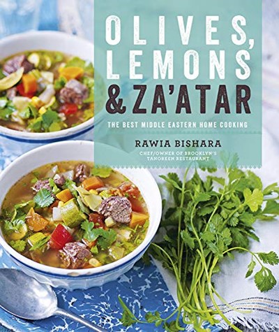 Olives, Lemons and Za'atar: The Best Middle Eastern Home Cooking