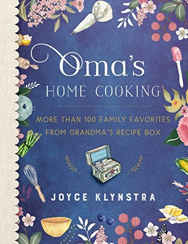 Oma's Home Cooking: More Than 100 Family Favorites from Grandma's Recipe Box