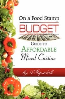 On a Food Stamp Budget: Guide to Affordable Mixed Cuisine