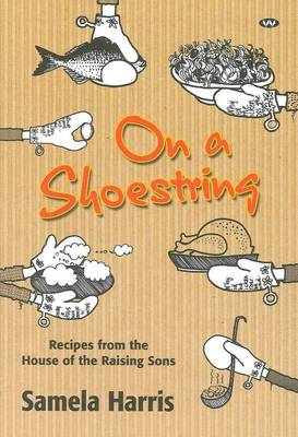 On a Shoestring: Recipes from the House of the Raising Sons