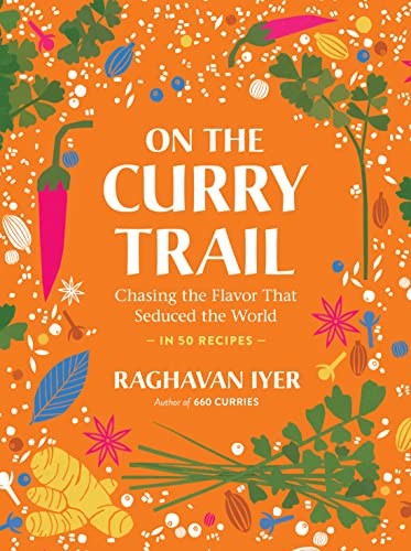 On the Curry Trail: Chasing the Flavor That Seduced the World