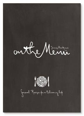 On the Menu: Seasonal Recipes for a Culinary Life