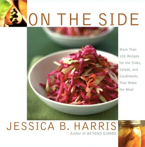 On The Side: More Than 75 Recipes For The Sides, Salads, and Condiments That Make the Meal