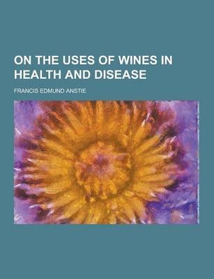 On the Uses of Wines in Health and Disease