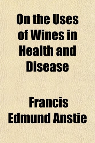 On the Uses of Wines in Health and Disease