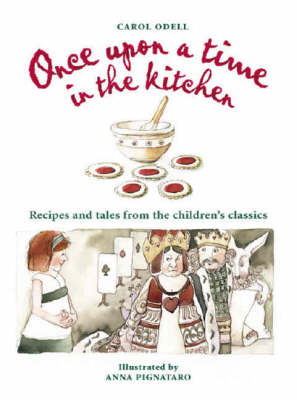 Once Upon a Time in the Kitchen: Recipes and Tales from the Children's Classics
