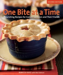 One Bite at a Time, 2nd Edition: Nourishing Recipes for Cancer Survivors and Their Friends