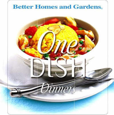 One Dish Dinners: Better Homes & Garden