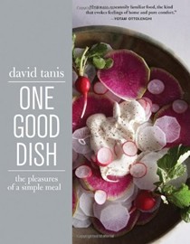 One Good Dish: The Pleasures of a Simple Meal