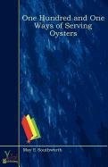 One Hundred and One Ways of Serving Oysters