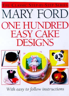 One Hundred Easy Cake Designs