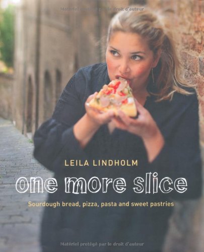 One More Slice: Sourdough bread, pizza, pasta and sweet pastries