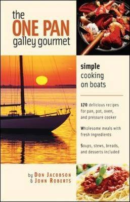 One-Pan Galley Gourmet: Simple Cooking On Boats