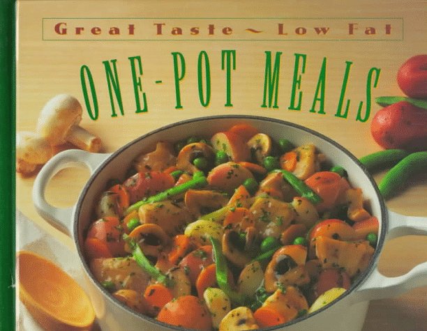 One Pot Meals: Great Taste, Low Fat Series