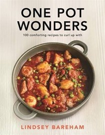 One Pot Wonders: 100 Comforting Recipes to Curl Up With