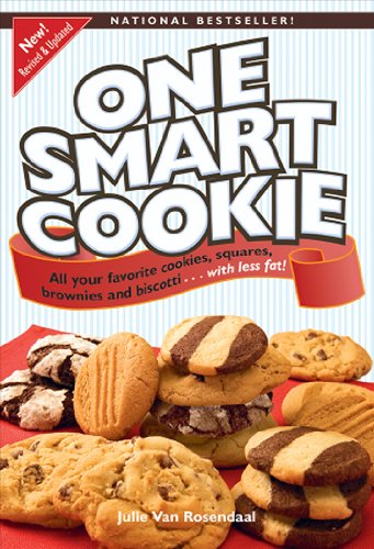 One Smart Cookie: All Your Favourite Cookies, Squares, Brownies and Biscotti... with Less Fat