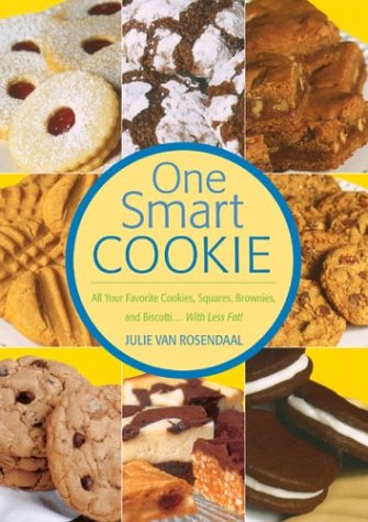 One Smart Cookie: All Your Favorite Cookies, Squares, Brownies, And Biscotti--With Less Fat!