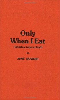 Only When I Eat: Tinnitus - Hope at Last