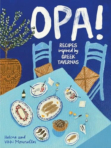 OPA! - Recipes Inspired by Greek Tavernas