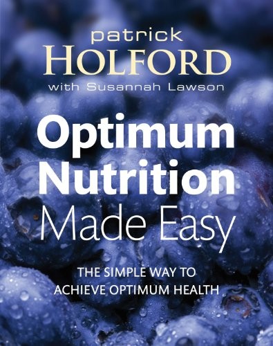 Optimum Nutrition Made Easy: The Simple Way to Achieve Optimum Nutrition