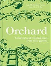 Orchard: Growing and Cooking Fruit From Your Garden