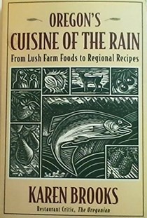 Oregon's Cuisine of the Rain: From Lush Farm Foods to Regional Recipes