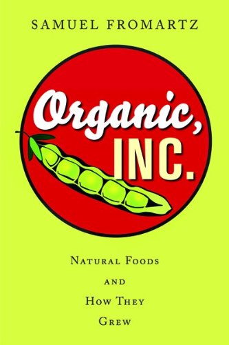 Organic, Inc.: Natural Foods and How They Grew