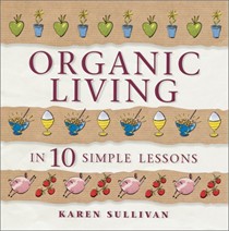 Organic Living in 10 Simple Lessons