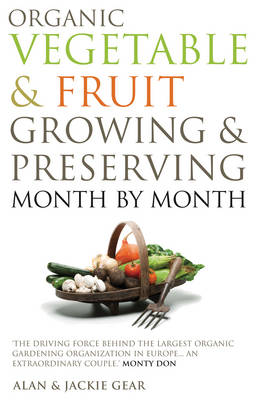 Organic Vegetables & Fruit Growing & Preserving Month by Month