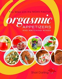Orgasmic Appetizers and Matching Wines: Tiny bites with the MOAN FACTOR