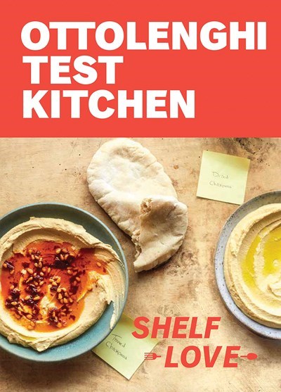 Ottolenghi Test Kitchen - Shelf Love: Recipes to Unlock the Secrets of Your Pantry, Fridge, and Freezer
