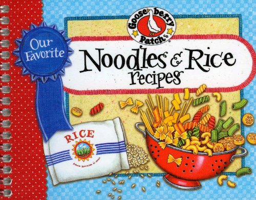Our Favorite Noodle & Rice Recipes: A Bag of Noodles, a Box of Rice?we've Got Over 60 Tasty, Thrifty Ways to Fix Them!