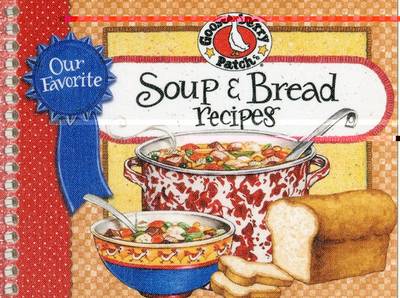 Our Favorite Soups, Stews & Breads