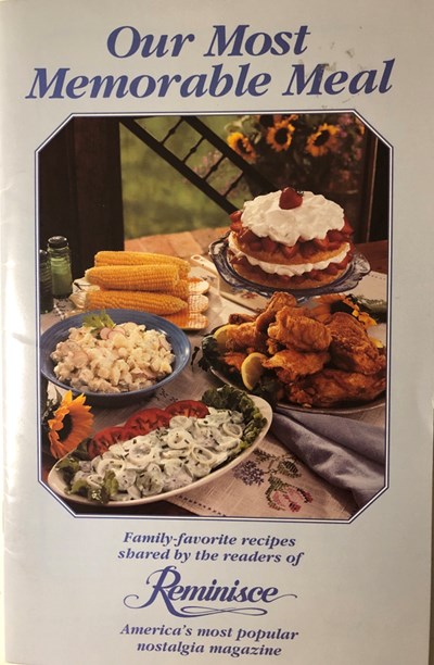 Our Most Memorable Meal: Family-favorite recipes shared by the readers of Reminisce