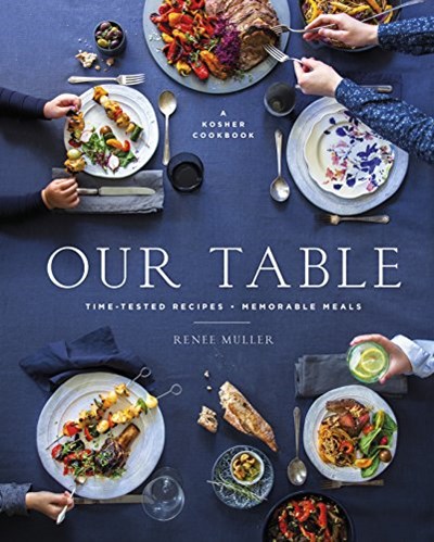 Our Table: Time-Tested Recipes, Memorable Meals