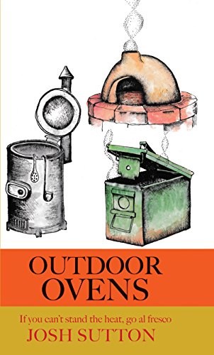 Outdoor Ovens: if you can't stand the heat, go al fresco